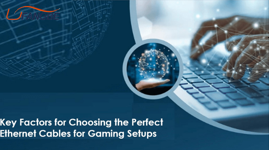 Key Factors to Consider While Choosing the Perfect Ethernet Cables for Gaming Setups